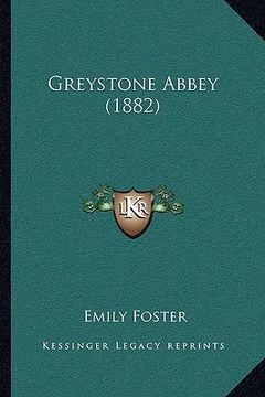 portada greystone abbey (1882) (en Inglés)