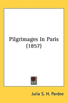 portada pilgrimages in paris (1857) (en Inglés)