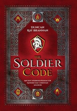 portada The Soldier Code: Ancient Warrior Wisdom for Modern-Day Christian Soldiers 
