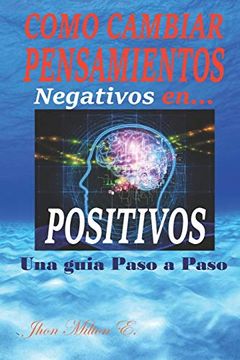 portada Como Cambiar Pensamientos Negativos en Positivos