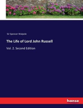 portada The Life of Lord John Russell: Vol. 2. Second Edition (en Inglés)
