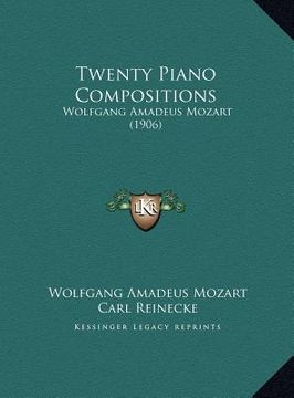 portada twenty piano compositions: wolfgang amadeus mozart (1906) (in English)