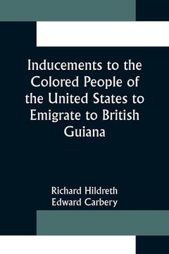 portada Inducements to the Colored People of the United States to Emigrate to British Guiana (in English)