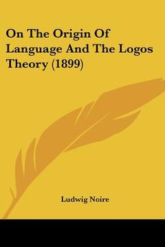 portada on the origin of language and the logos theory (1899) (in English)