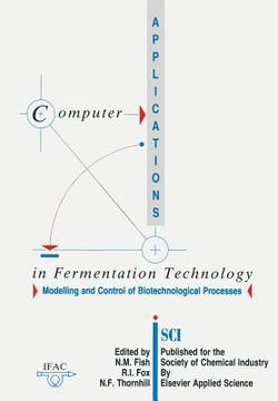 portada Computer Applications in Fermentation Technology: Modelling and Control of Biotechnological Processes