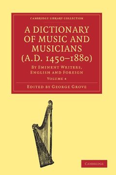 portada A Dictionary of Music and Musicians (A. Di 1450–1880) 5 Volume Paperback Set: A Dictionary of Music and Musicians (A. Di 1450-1880 ): Volume 4 (Cambridge Library Collection - Music) (en Inglés)