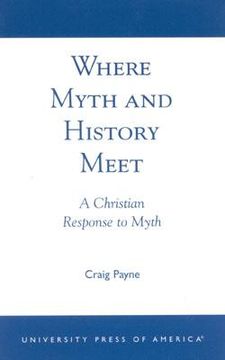portada where myth and history meet: a christian response to myth (in English)