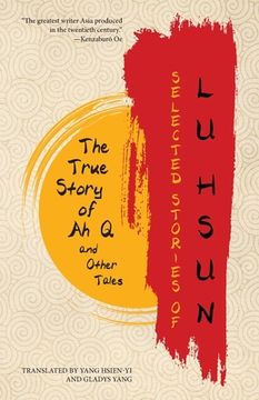 portada Selected Stories of Lu Hsun: The True Story of Ah Q and Other Tales (en Inglés)