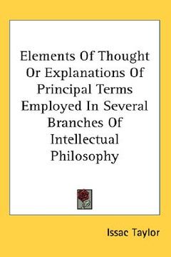 portada elements of thought or explanations of principal terms employed in several branches of intellectual philosophy (in English)