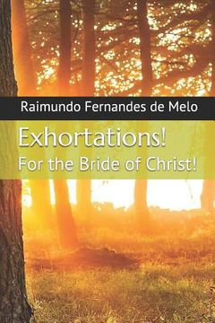 portada Exhortations!: For the Bride of Christ! (en Inglés)