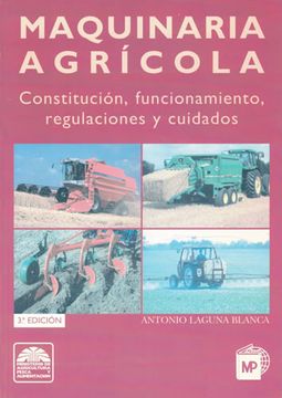 portada Maquinaria Agrícola. Constitución, Funcionamiento, Regulaciones y Cuidados