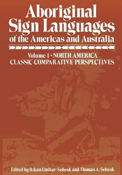 portada Aboriginal Sign Languages of the Americas and Australia: Volume 1; North America Classic Comparative Perspectives (in English)
