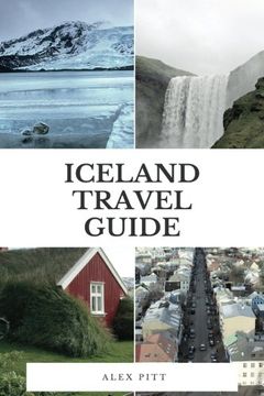 portada Iceland Travel Guide: The ultimate traveler’s Iceland guid, facts, how to travel, costs, regions, sights and more