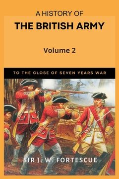 portada A History of the British Army, Vol. 2: First Part-to the Close of the Seven Years' War (in English)