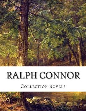 portada Ralph Connor, Collection novels (en Inglés)