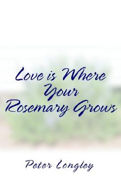 portada love is where your rosemary grows (en Inglés)