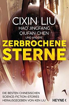 portada Zerbrochene Sterne: Erzählungen - mit Einer Bislang Unveröffentlichten Story von Cixin liu (en Alemán)