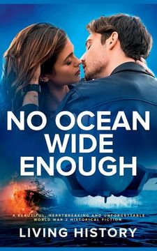 portada No Ocean Wide Enough: A beautiful, heartbreaking and unforgettable World War 2 historical fiction (en Inglés)