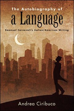 portada The Autobiography of a Language: Emanuel Carnevali's Italian/American Writing (en Inglés)