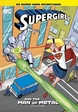 portada Supergirl and the man of Metal (dc Super Hero Adventures) (en Inglés)