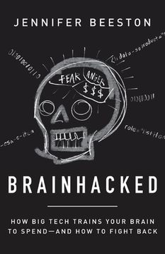 portada Brainhacked: How Big Tech Trains Your Brain to Spend-And How to Fight Back (en Inglés)
