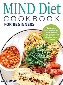 portada MIND Diet Cookbook for Beginners: The Complete Guide to Enhancing Brain Function and Helping Prevent Alzheimer's and Dementia (in English)