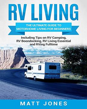 portada Rv Living: The Ultimate Guide to Motorhome Living for Beginners Including Tips on rv Camping, rv Boondocking, rv Living Essentials and Rving Fulltime (in English)