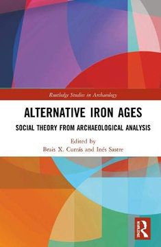 portada Alternative Iron Ages: Social Theory from Archaeological Analysis