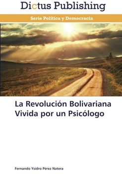 portada La Revolucion Bolivariana Vivida Por Un Psicologo