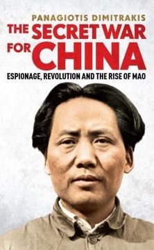 portada The Secret War for China: Espionage, Revolution and the Rise of Mao (International Library of Twentieth Century History)