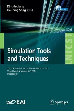 portada Simulation Tools and Techniques: 13th Eai International Conference, Simutools 2021, Virtual Event, November 5-6, 2021, Proceedings (en Inglés)
