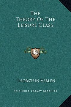 portada the theory of the leisure class (en Inglés)