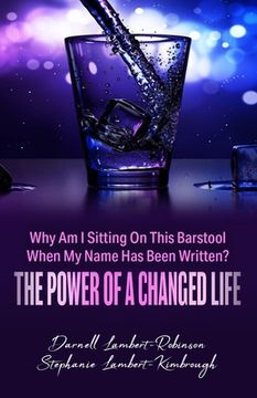 portada Why Am I Sitting On This Barstool When My Name Has Been Written?: The Power of A Changed Life (en Inglés)