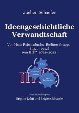 portada Ideengeschichtliche Verwandtschaft: Von Hans Reichenbachs Berliner Gruppe 1927-1932 zum IIfTC 1982-2022 (en Alemán)