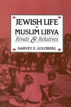 portada Jewish Life in Muslim Libya: Rivals and Relatives (en Inglés)