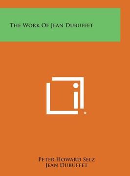 portada The Work of Jean Dubuffet (en Inglés)