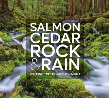 portada Salmon, Cedar, Rock & Rain: Washington's Olympic Peninsula (en Inglés)