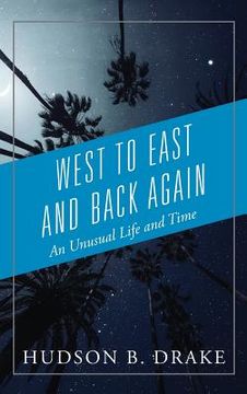 portada West to East and Back Again: An Unusual Life and Time (en Inglés)