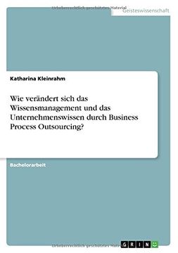 portada Wie verändert sich das Wissensmanagement und das Unternehmenswissen durch Business Process Outsourcing?