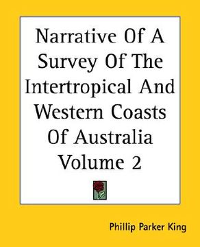 portada narrative of a survey of the intertropical and western coasts of australia volume 2 (in English)
