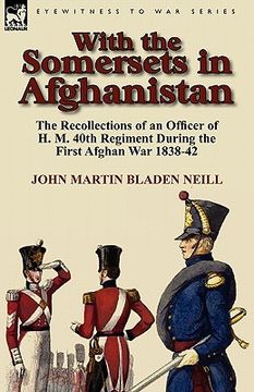 portada with the somersets in afghanistan: the recollections of an officer of h. m. 40th regiment during the first afghan war 1838-42