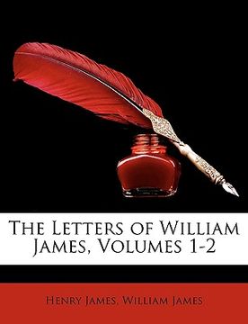 portada the letters of william james, volumes 1-2 (en Inglés)