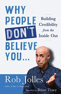 portada Why People Don't Believe You. Building Credibility From the Inside out (en Inglés)