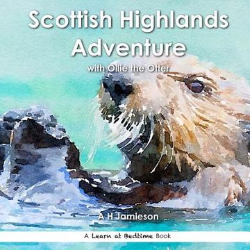 portada Scottish Highlands Adventure: with Ollie the Otter (en Inglés)