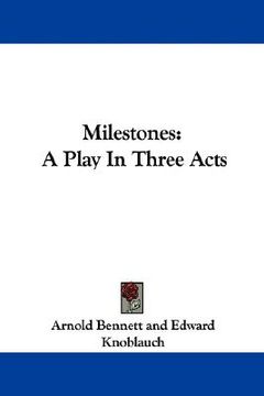 portada milestones: a play in three acts (en Inglés)