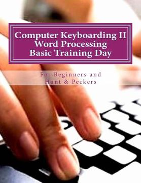 portada Computer Keyboarding II Word Processing Basic Training Day for Hunt & Peckers (en Inglés)