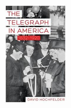 portada the telegraph in america, 1832-1920