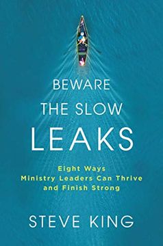 portada Beware the Slow Leaks: Eight Ways Ministry Leaders can Thrive and Finish Strong (en Inglés)