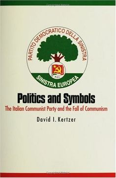portada Politics and Symbols: The Italian Communist Party and the Fall of Communism (in English)