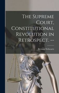 portada The Supreme Court, Constitutional Revolution in Retrospect. -- (in English)